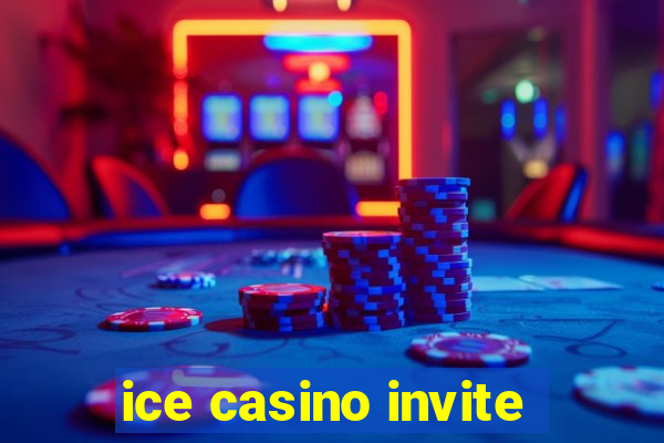 ice casino invite